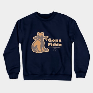 Gone Fishin Bear Crewneck Sweatshirt